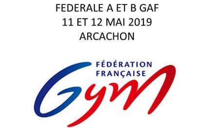 Finale Départementale Fédérale A et B GAF – 11 et t 12 Mai 2019 – Arcachon