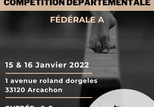 Compétition Départementale Équipe Fédérale A et Régional Fédéral A GAF – 15 et 16 Janvier 2022 – Arcachon